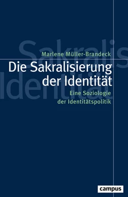 Abbildung von Müller-Brandeck | Die Sakralisierung der Identität | 1. Auflage | 2025 | 69 | beck-shop.de