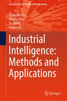 Abbildung von Liu / Bao | Industrial Intelligence: Methods and Applications | 1. Auflage | 2025 | beck-shop.de