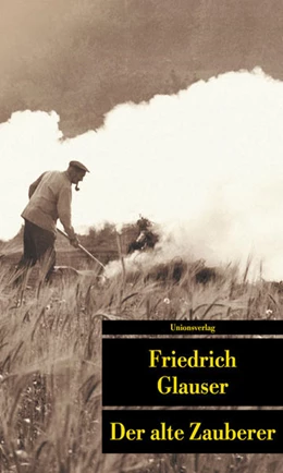 Abbildung von Glauser, Friedrich | Der alte Zauberer | 2. Auflage | 2000 | II | beck-shop.de