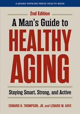 Abbildung von Thompson / Kaye | A Man's Guide to Healthy Aging | 2. Auflage | 2025 | beck-shop.de