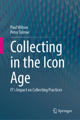 Abbildung von Wilson / Tolmie | Collecting in the Icon Age | 1. Auflage | 2025 | beck-shop.de