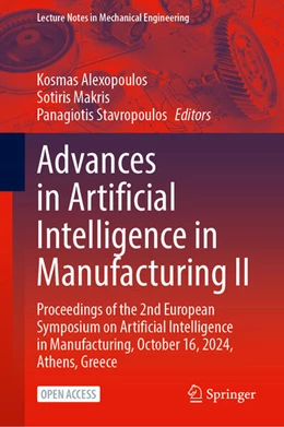 Abbildung von Alexopoulos / Makris | Advances in Artificial Intelligence in Manufacturing II | 1. Auflage | 2025 | beck-shop.de