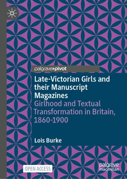 Abbildung von Burke | Late-Victorian Girls and their Manuscript Magazines | 1. Auflage | 2025 | beck-shop.de