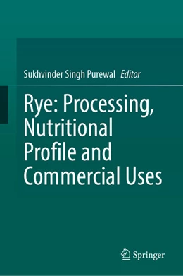 Abbildung von Singh Purewal | Rye: Processing, Nutritional Profile and Commercial Uses | 1. Auflage | 2025 | beck-shop.de
