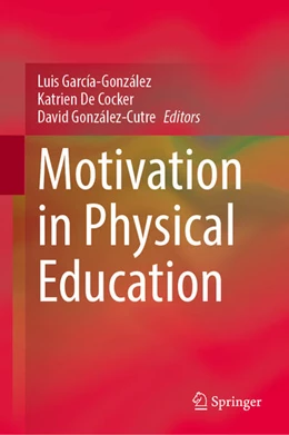 Abbildung von García-González / De Cocker | Motivation in Physical Education | 1. Auflage | 2025 | beck-shop.de