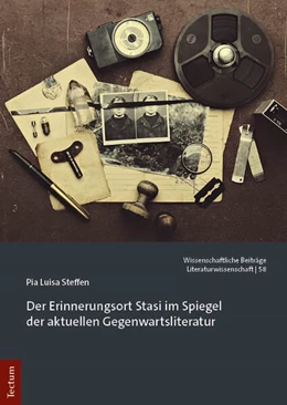 Abbildung von Steffen | Der Erinnerungsort Stasi im Spiegel der aktuellen Gegenwartsliteratur | 1. Auflage | 2025 | 58 | beck-shop.de