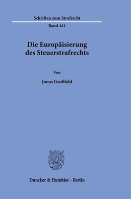 Abbildung von Großfeld | Die Europäisierung des Steuerstrafrechts | 1. Auflage | 2025 | beck-shop.de