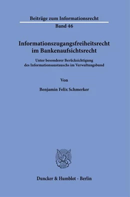 Abbildung von Schmerker | Informationszugangsfreiheit im Bankenaufsichtsrecht | 1. Auflage | 2025 | beck-shop.de