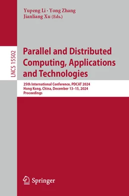 Abbildung von Li / Zhang | Parallel and Distributed Computing, Applications and Technologies | 1. Auflage | 2025 | beck-shop.de
