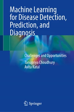 Abbildung von Choudhury / Katal | Machine Learning for Disease Detection, Prediction, and Diagnosis | 1. Auflage | 2025 | beck-shop.de