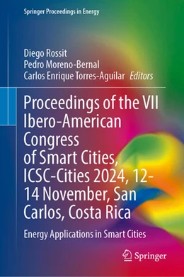 Abbildung von Rossit / Moreno-Bernal | Proceedings of the VII Ibero-American Congress of Smart Cities, ICSC-Cities 2024, 12-14 November, San Carlos, Costa Rica | 1. Auflage | 2025 | beck-shop.de