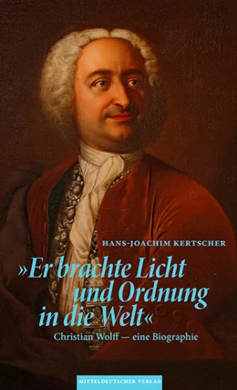 Abbildung von Kertscher / Christian-Wolff-Gesellschaft für die Philosophie der Aufklärung | 'Er brachte Licht und Ordnung in die Welt' | 2. Auflage | 2025 | beck-shop.de