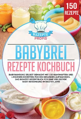 Abbildung von Profis | Babybrei Rezepte Kochbuch | 1. Auflage | 2025 | beck-shop.de