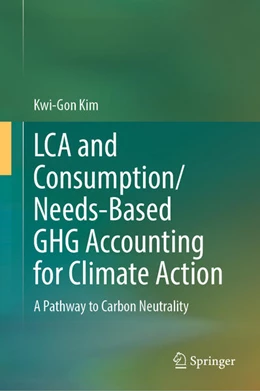 Abbildung von Kim | LCA and Consumption/Needs-Based GHG Accounting for Climate Action | 1. Auflage | 2025 | beck-shop.de