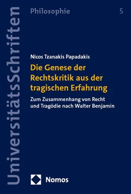 Abbildung von Tzanakis Papadakis | Die Genese der Rechtskritik aus der tragischen Erfahrung | 1. Auflage | 2025 | beck-shop.de