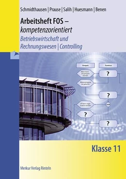 Abbildung von Schmidthausen / Prause | Arbeitsheft FOS - kompetenzorientiert - Betriebswirtschaft und Rechnungswesen / Controlling. Klasse 11 | 4. Auflage | 2025 | beck-shop.de