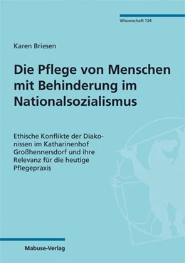 Abbildung von Briesen | Die Pflege von Menschen mit Behinderung im Nationalsozialismus | 1. Auflage | 2025 | beck-shop.de