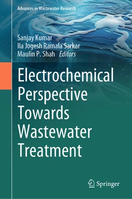Abbildung von Kumar / Sarkar | Electrochemical Perspective Towards Wastewater Treatment | 1. Auflage | 2025 | beck-shop.de