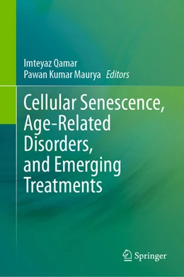 Abbildung von Qamar / Maurya | Cellular Senescence, Age-Related Disorders, and Emerging Treatments | 1. Auflage | 2025 | beck-shop.de