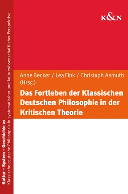 Abbildung von Becker / Fink | Das Fortleben der Klassischen Deutschen Philosophie in der Kritischen Theorie | 1. Auflage | 2025 | beck-shop.de