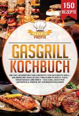 Abbildung von Profis | Gasgrill Kochbuch | 1. Auflage | 2025 | beck-shop.de