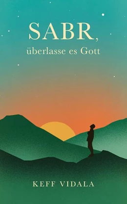 Abbildung von Keff Vidala | SABR, überlasse es Gott: Spirituelle Texte und Zitate, die dir dabei helfen werden, deinen inneren Frieden zu finden. | 1. Auflage | 2025 | beck-shop.de