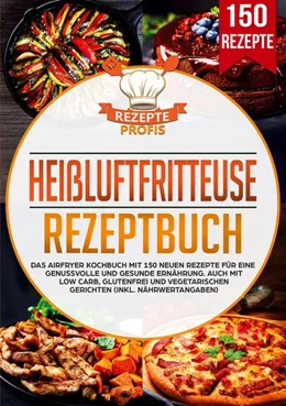 Abbildung von Profis | Heißluftfritteuse Rezepte | 1. Auflage | 2025 | beck-shop.de