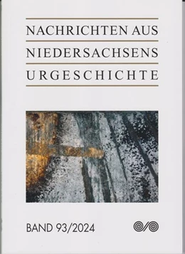 Abbildung von Archäologische Kommission für Niedersachsen Nds. Landesamt für Denkmalpflege H. Haßmann | Nachrichten aus Niedersachsens Urgeschichte | 1. Auflage | 2025 | beck-shop.de