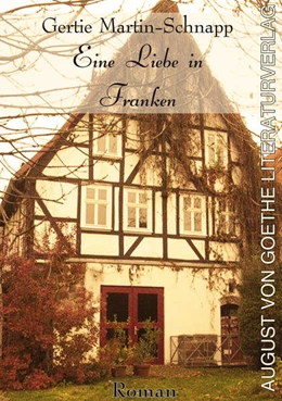 Abbildung von Martin-Schnapp | Eine Liebe in Franken | 1. Auflage | 2025 | beck-shop.de