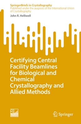 Abbildung von Helliwell | Certifying Central Facility Beamlines for Biological and Chemical Crystallography and Allied Methods | 1. Auflage | 2025 | beck-shop.de