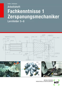 Abbildung von Haffer / Hönmann | Arbeitsheft Fachkenntnisse 1 Zerspanungsmechaniker | 2. Auflage | 2025 | beck-shop.de