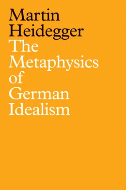 Abbildung von Heidegger | The Metaphysics of German Idealism | 1. Auflage | 2025 | beck-shop.de