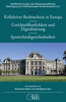 Abbildung von Hess / Hau | Kollektiver Rechtsschutz in Europa – Gerichtsöffentlichkeit und Digitalisierung – Sportschiedsgerichtsbarkeit | 1. Auflage | 2025 | 25 | beck-shop.de