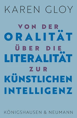 Abbildung von Gloy | Von der Oralität über die Literalität zur Künstlichen Intelligenz | 1. Auflage | 2025 | beck-shop.de