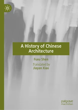 Abbildung von Shen | A History of Chinese Architecture | 1. Auflage | 2025 | beck-shop.de