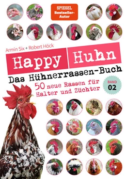 Abbildung von Höck / Six | Happy Huhn - Das Hühnerrassen-Buch | 1. Auflage | 2021 | beck-shop.de