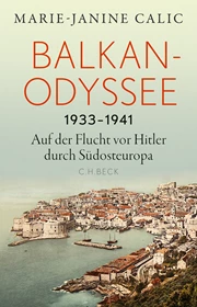 Cover: Marie-Janine Calic, Balkan-Odyssee, 1933-1941
