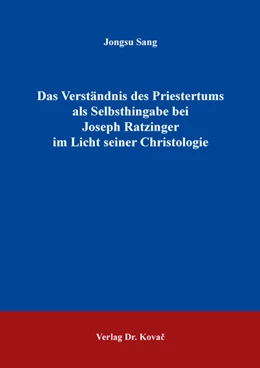 Abbildung von Sang | Das Verständnis des Priestertums als Selbsthingabe bei Joseph Ratzinger im Licht seiner Christologie | 1. Auflage | 2025 | 179 | beck-shop.de
