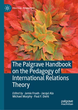 Abbildung von Frueh / Ala | The Palgrave Handbook on the Pedagogy of International Relations Theory | 1. Auflage | 2025 | beck-shop.de