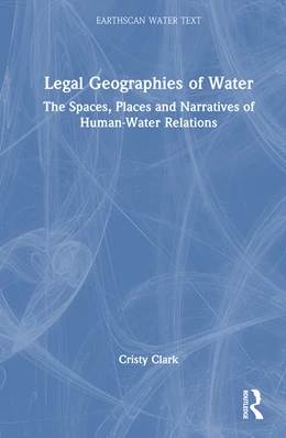 Abbildung von Clark | Legal Geographies of Water | 1. Auflage | 2025 | beck-shop.de
