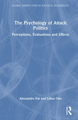 Abbildung von Nai / Vargiu | The Psychology of Attack Politics | 1. Auflage | 2025 | beck-shop.de