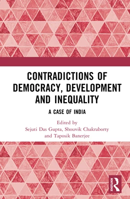 Abbildung von Das Gupta / Chakraborty | Contradictions of Democracy, Development and Inequality | 1. Auflage | 2025 | beck-shop.de