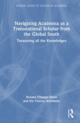 Abbildung von Viveros Avendano / Chiappa Baros | Navigating Academia as a Transnational Scholar from the Global South | 1. Auflage | 2025 | beck-shop.de