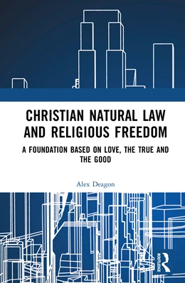Abbildung von Deagon | Christian Natural Law and Religious Freedom | 1. Auflage | 2025 | beck-shop.de