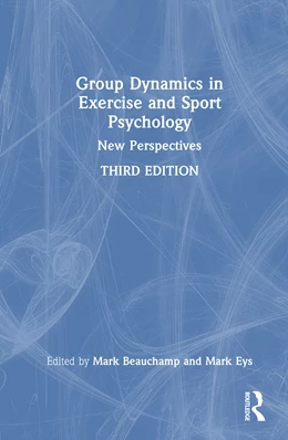 Abbildung von Eys / Beauchamp | Group Dynamics in Exercise and Sport Psychology | 3. Auflage | 2025 | beck-shop.de