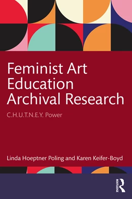 Abbildung von Keifer-Boyd / Hoeptner Poling | Feminist Art Education Archival Research | 1. Auflage | 2025 | beck-shop.de