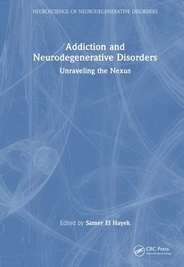 Abbildung von El Hayek | Addiction and Neurodegenerative Disorders | 1. Auflage | 2025 | beck-shop.de