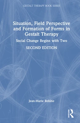 Abbildung von Robine | Situation, Field Perspective and Formation of Forms in Gestalt Therapy | 2. Auflage | 2025 | beck-shop.de
