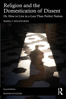Abbildung von T. McCutcheon | Religion and the Domestication of Dissent | 2. Auflage | 2025 | beck-shop.de