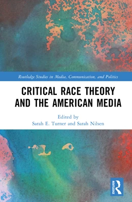 Abbildung von Nilsen / Turner | Critical Race Theory and the American Media | 1. Auflage | 2025 | beck-shop.de